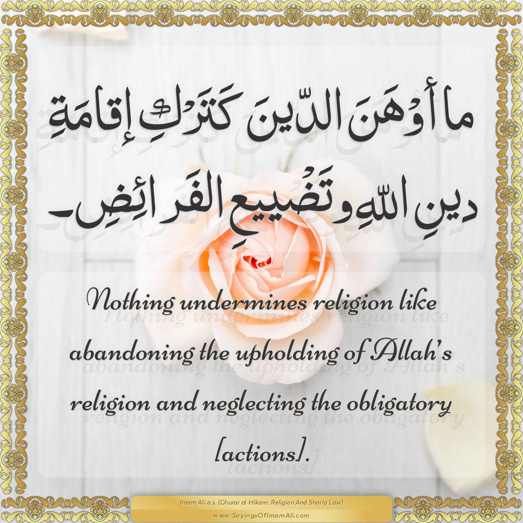Nothing undermines religion like abandoning the upholding of Allah’s...